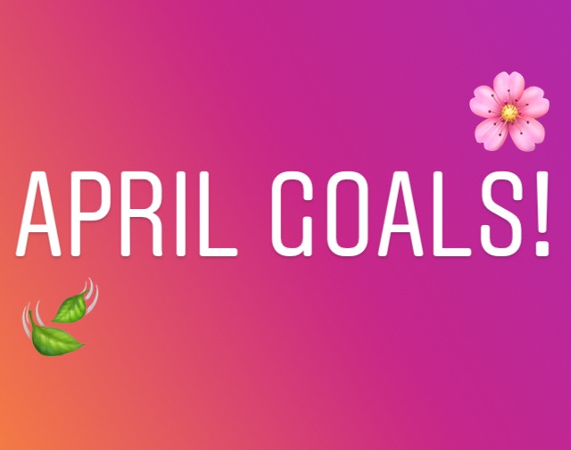 April Goals